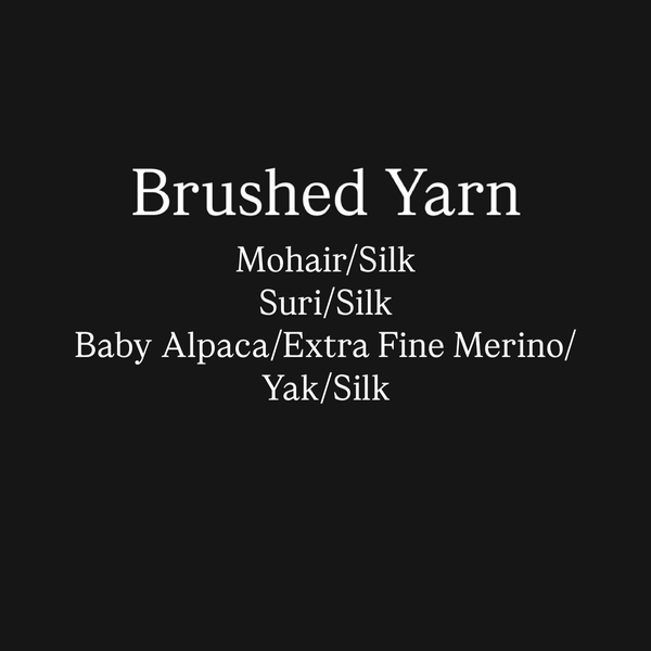 Brushed Yarn (Mohair, Suri, & Yak)